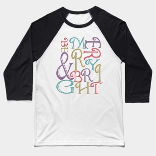 Modern Typography Merry and Bright Baseball T-Shirt